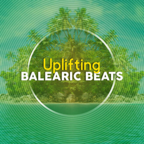 Uplifting Balearic Beats
