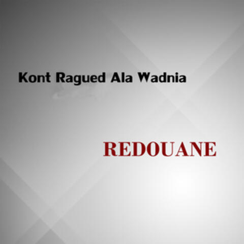Kont Ragued Ala Wadnia