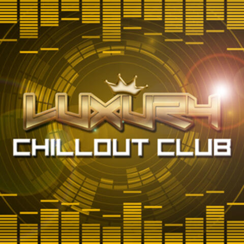 Luxury Chillout Club