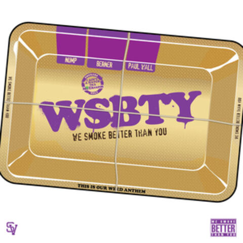Wsbty (We Smoke Better Than You) [feat. Berner & Paul Wall]