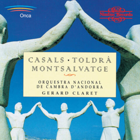 Casals, Toldrá & Montsalvatge: Catalan Music for String Orchestra