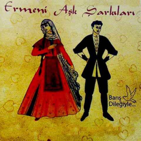 Ermeni Aşk Şarkıları / Barış Dileğiyle