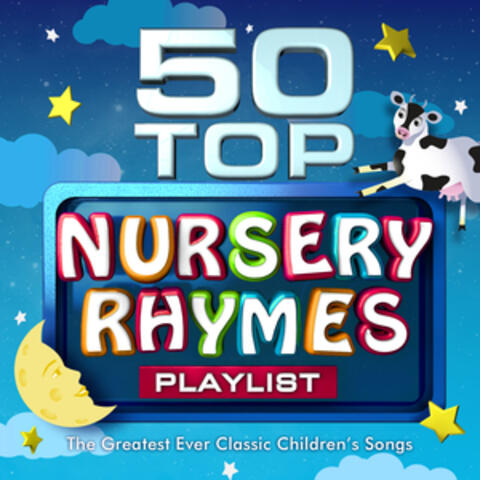 50 Top Nursery Rhymes Playlist - The Greatest Ever Classic Children's Songs