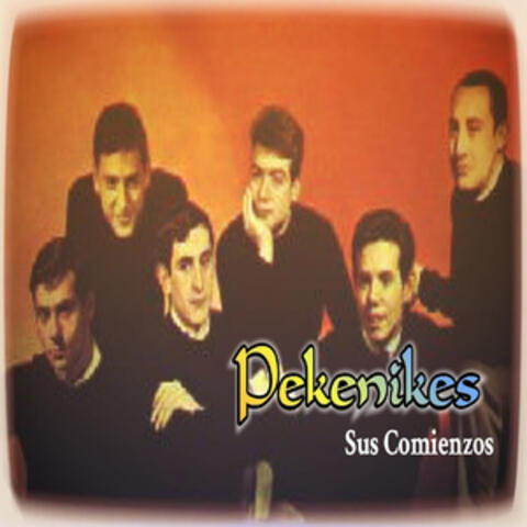 Pekenikes - Sus Comienzos