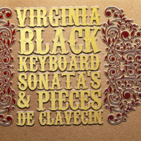 Virginia Black: Keyboard Sonata's & Pieces de clavecin