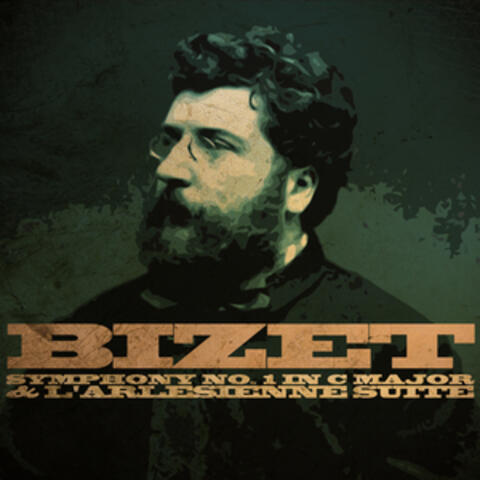 Bizet: Symphony No. 1 in C Major & L'arlesienne Suite