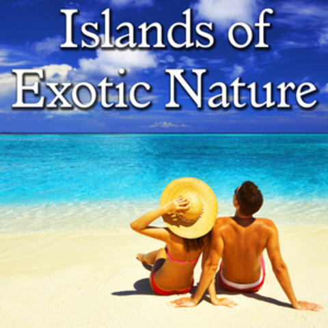 Islands of Exotic Nature (Environment Series)