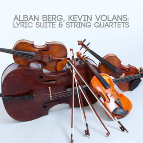 Alban Berg, Kevin Volans: Lyric Suite & String Quartets