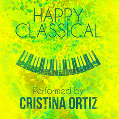 Happy Classical Performed by Cristina Ortiz
