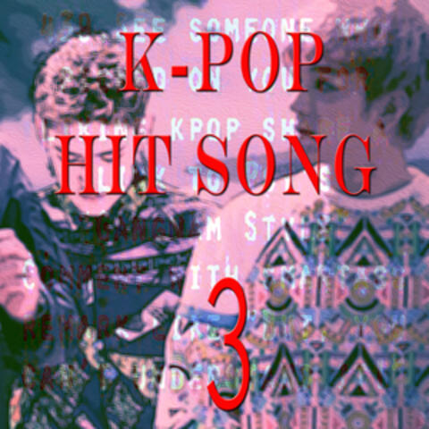 K-Pop Hit Songs, Vol. 3