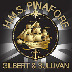 H.M.S. Pinafore (The Lass that Loved a Sailor), Act I: "We sail the ocean blue"