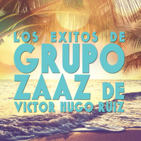 Grupo Zaaz de Victor Hugo Ruiz