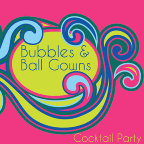 Bubbles and Ball Gowns Cocktail Party Hits: Instrumental Vintage Classics by the Romantic Strings Including the Girl from Ipanema, Yesterday, The Shadow of Your Smile, And Stranger in Paradise