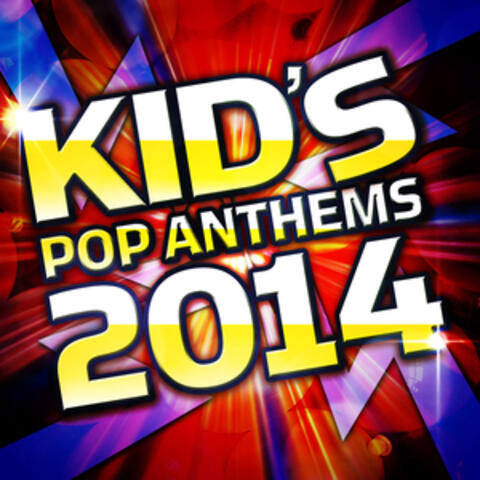 Kid's Pop Anthems 2014