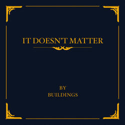 Because It Doesn't Matter