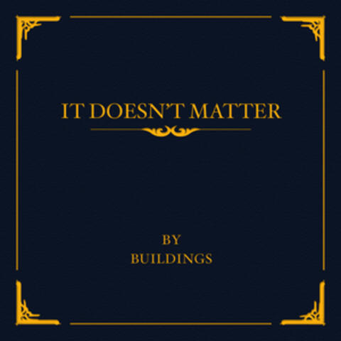 It Doesn't Matter