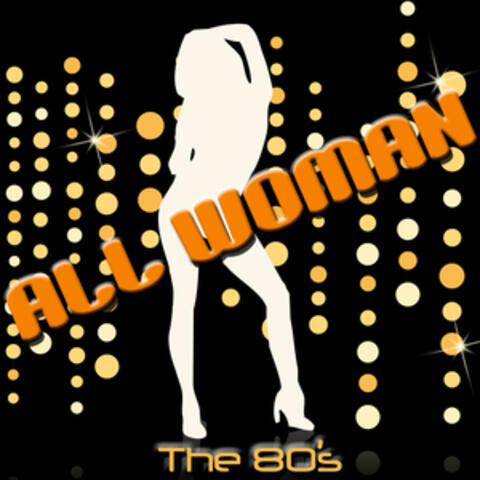 All Woman - The 80's