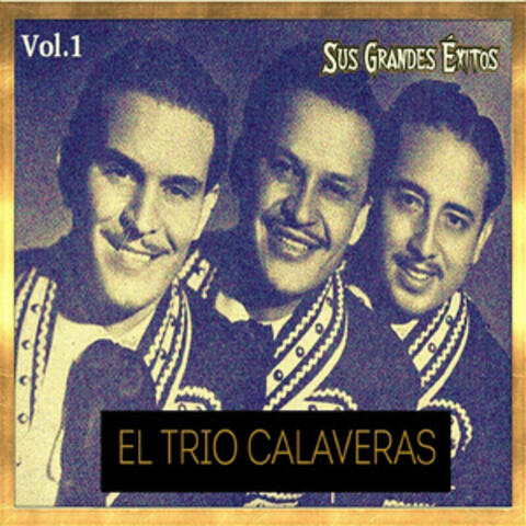 El Trío Calaveras - Sus Grandes Éxitos, Vol. 1
