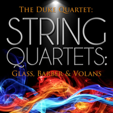 The Duke Quartet: String Quartets: Glass, Barber & Volans