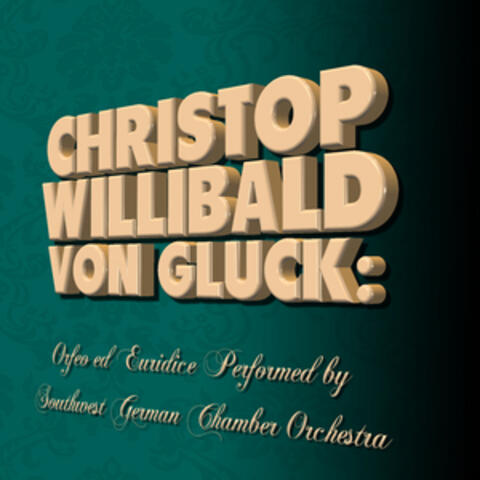 Christop Willibald von Gluck: Orfeo ed Euridice Performed by Southwest German Chamber Orchestra