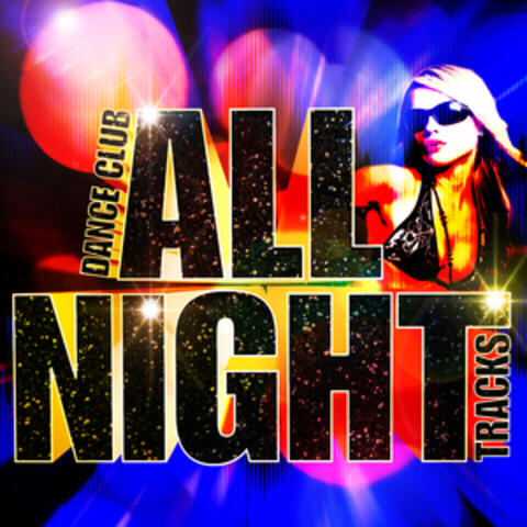 Dance Club All Night Tracks - Hot Sweat Bass & Dirty Dancing Anthems