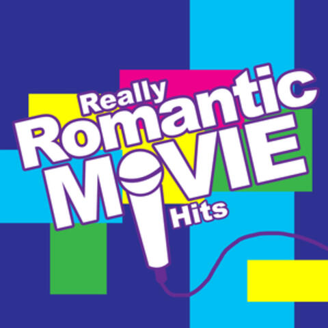 Really Romantic Movie Hits - Chick Flicks