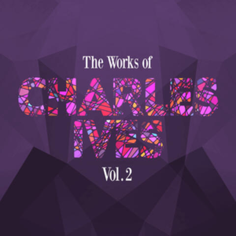 The Works of Charles Ives, Vol. 2
