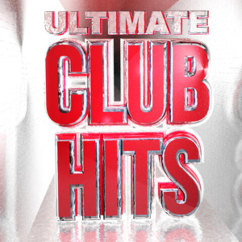 Ultimate Club Hits (Hottest Moves, Party Buzz, Dance All Night & Never Stop)