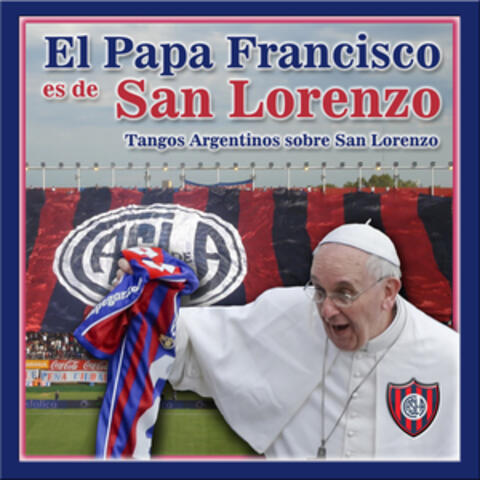 El Papa Francisco Es de San Lorenzo