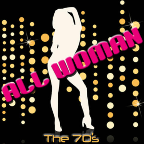 All Woman - The 70's
