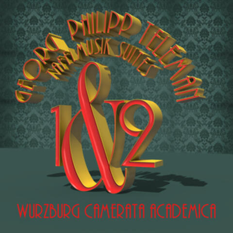 Georg Philipp Telemann: Tafelmusik Suites 1 & 2