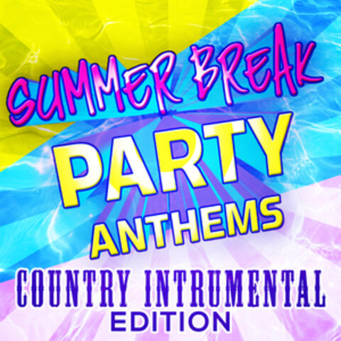 Summer Break Party Anthems - Country Instrumental Edition