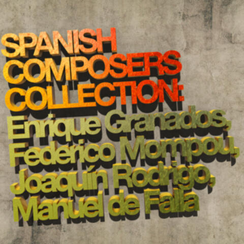 Spanish Composers Collection: Enrique Granados, Federico Mompou, Joaquín Rodrigo, Manuel De Falla