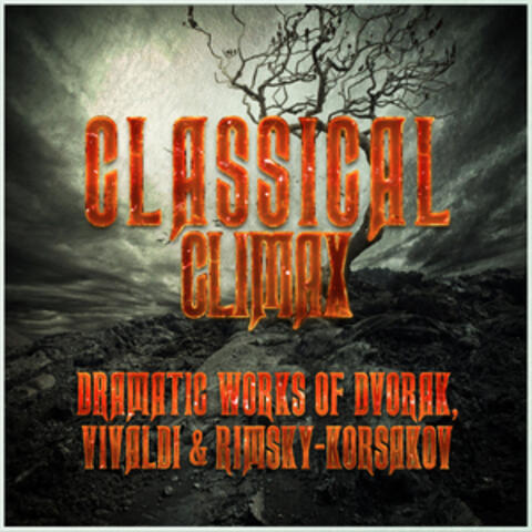 Classical Climax: Dramatic Works of Dvorak, Vivaldi & Rimsky-Korsakov