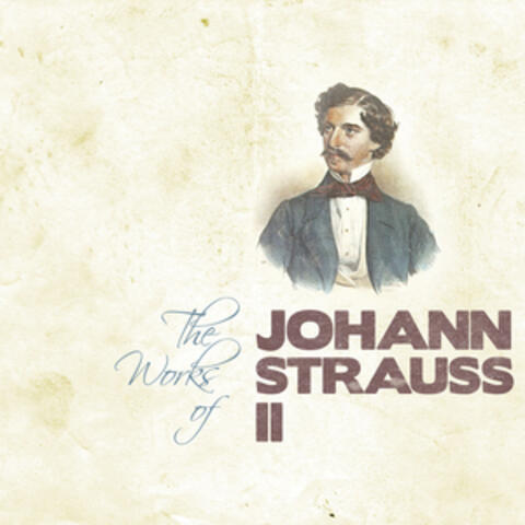 The Works of Johann Strauss II