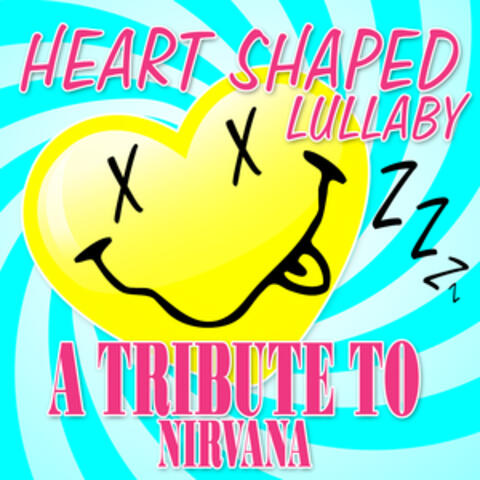 Heart Shaped Lullaby - A Tribute to Nirvana