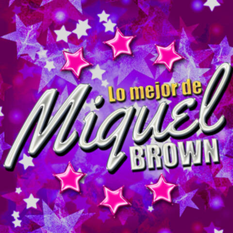 Lo Mejor de Miquel Brown