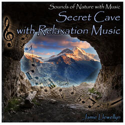 Sounds of Nature with Music: Secret Cave with Relaxation Music