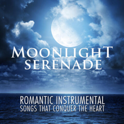 Moonlight Serenade: Romantic Instrumental Songs That Conquer the Heart
