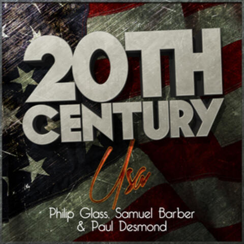 20th Century Usa: Philip Glass, Samuel Barber & Paul Desmond