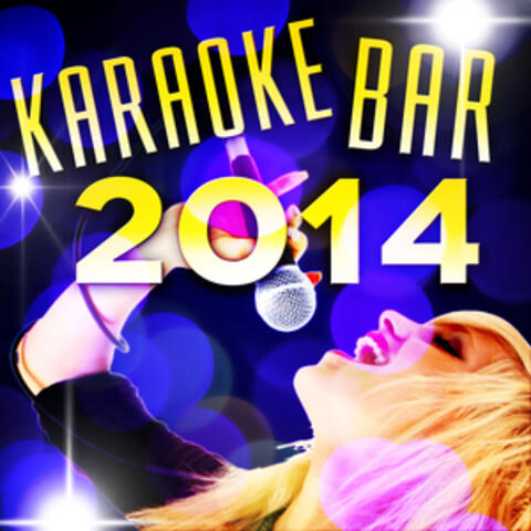 Karaoke Bar 2014 (Sing the Pop Rock & Hip Hop Music Hits of Today)