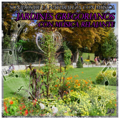 Sonidos de la Naturaleza Con Música: Jardines Gregorianos Con Música Relajante