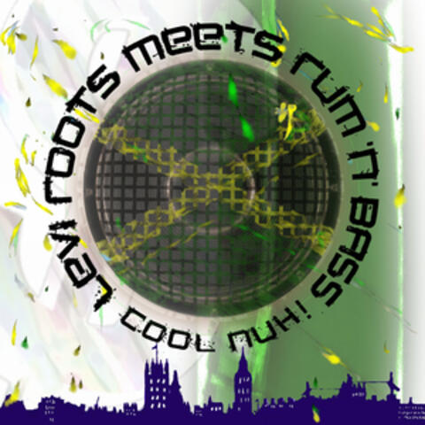Cool Nuh! (Levi Roots Meets Rum 'N' Bass)
