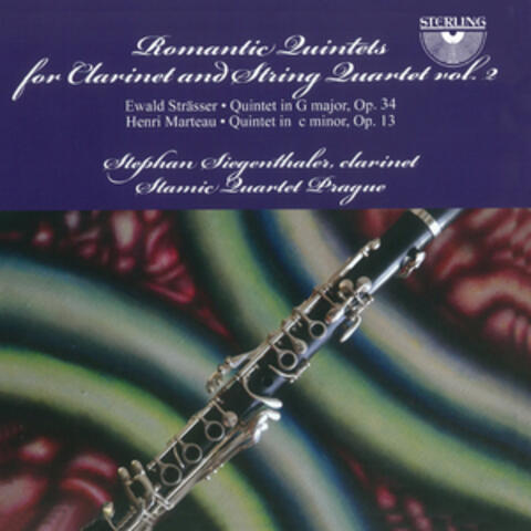 Strässer & Marteau: Romantic Quintets for Clarinet and String Quartet, Vol. 2