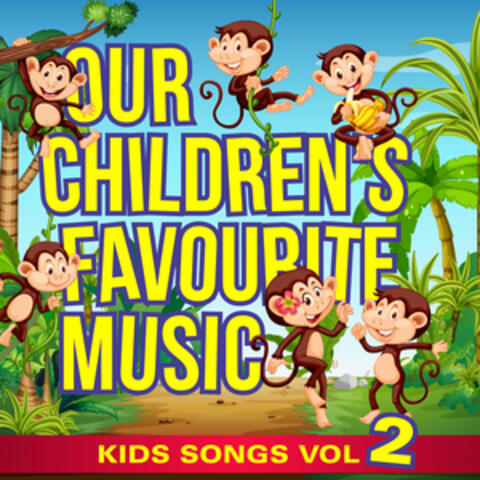 Our Children's Favourite Music - Kids Songs, Vol. 2