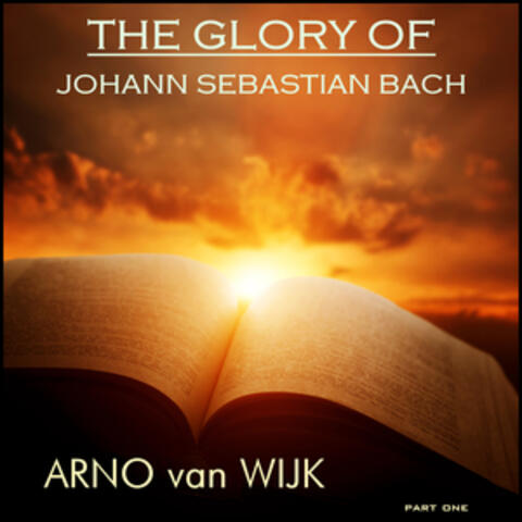 The Glory of Johann Sebastian Bach, Pt. 1