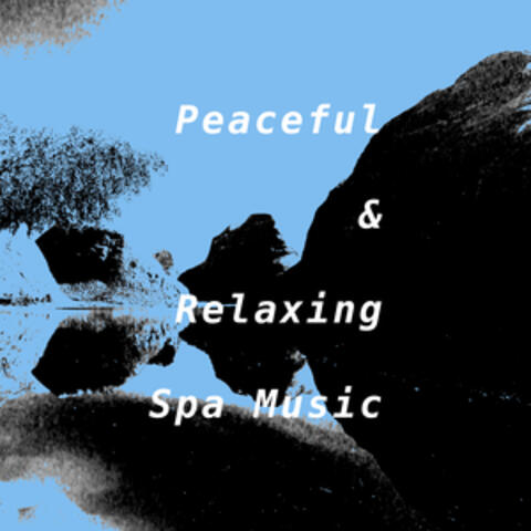 Peaceful & Relaxing Spa Music