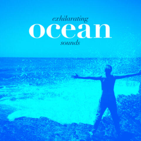 Exhilarating Ocean Sounds
