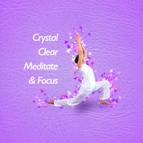 Crystal Clear: Meditate & Focus