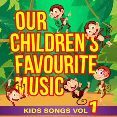 Our Children's Favourite Music - Kids Songs, Vol. 1